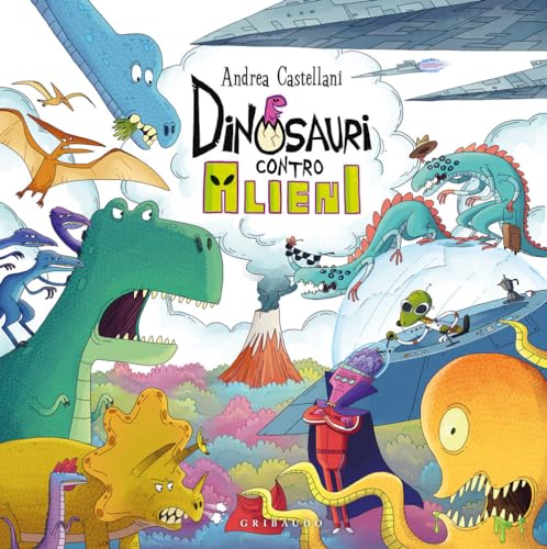 Dinosauri contro alieni. Ediz. a colori (Albi illustrati)