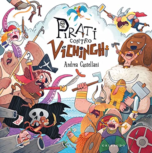 Pirati contro vichinghi. Ediz. a colori (Albi illustrati) von Gribaudo