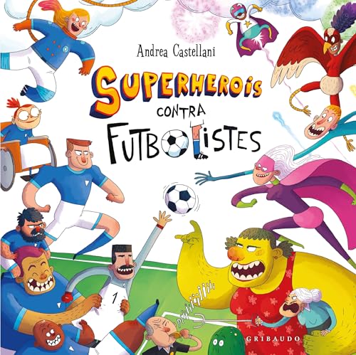 Superherois contra futbolistes (Ilustres ilustrados) von Gribaudo
