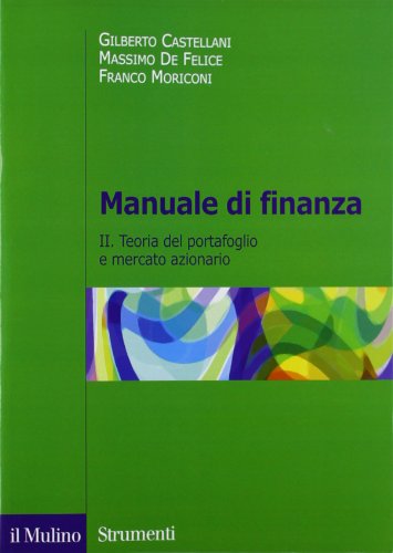 Manuale di finanza. Teoria del portafoglio e mercato azionario (Vol. 2) (Strumenti. Economia) von Il Mulino