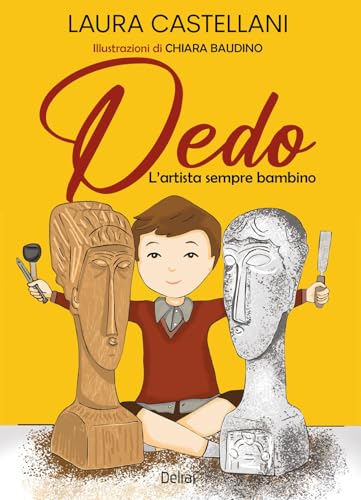 Dedo. L’artista sempre bambino. Ediz. a colori (Cassiopea) von Delrai Edizioni