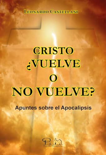Cristo ¿vuelve o no vuelve?: Apuntes sobre el Apocalipsis von Pequeño Monasterio