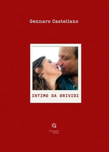 Intimo da brividi. Fattori imprescindibili per la conservazione della coppia Intimo da brividi. Fattori imprescindibili per la conservazione della coppia von Giacovelli Editore