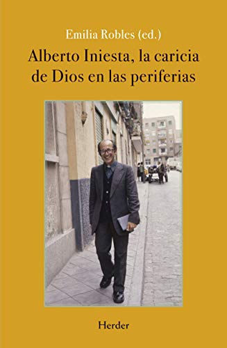 Alberto Iniesta, la caricia de Dios en las periferias von Herder Editorial