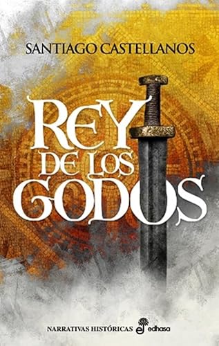 Rey de los godos (Narrativas Históricas) von Editora y Distribuidora Hispano Americana, S.A.