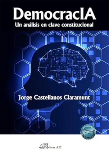 DemocracIA. Un análisis en clave constitucional von Editorial Dykinson, S.L.
