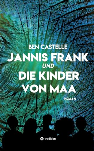 Jannis Frank und Die Kinder von Maa (Jannis Frank: Jannis Frank und Die Kinder von Maa) von tredition