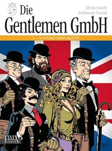 Die Gentlemen GmbH - Gesamtausgabe / Band 1: Im Auftrag Ihrer Majestät von Finix Comics e.V.