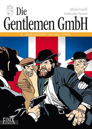 Die Gentlemen GmbH - Gesamtausgabe / Heldenlegenden und miese Wetten von Finix Comics e.V.