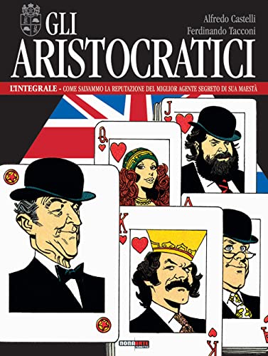Gli aristocratici 13 - come salvammo la reputazione del migliore agente segreto di sua maesta' Gli aristocratici 13 - come salvammo la reputazione del migliore agente segreto di sua maesta'