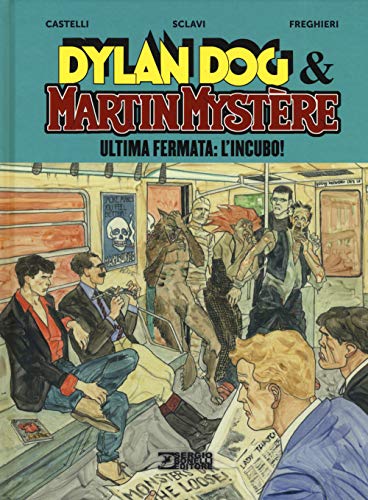 Libri - Dylan Dog & Martin Mystere. Ultima Fermata: L'Incubo! (1 BOOKS) von Sergio Bonelli Editore