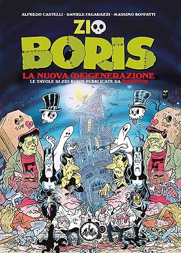 Zio Boris. La nuova (de)generazione. Le tavole di Zio Boris pubblicate da Martin Mystère