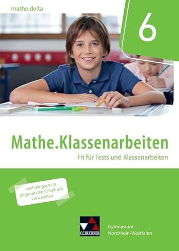 mathe.delta – Nordrhein-Westfalen / mathe.delta NRW Klassenarbeiten 6: Fit für Tests und Klassenarbeiten
