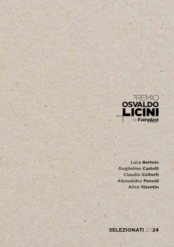Premio Osvaldo Licini by Fainplast. Artisti selezionati 2024. Ediz. italiana e inglese Premio Osvaldo Licini by Fainplast. Artisti selezionati 2024. Ediz. italiana e inglese von Vanillaedizioni