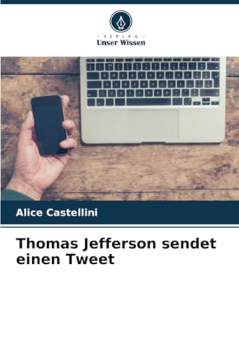 Thomas Jefferson sendet einen Tweet von Verlag Unser Wissen