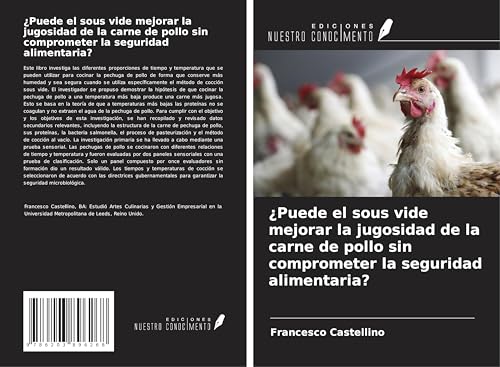 ¿Puede el sous vide mejorar la jugosidad de la carne de pollo sin comprometer la seguridad alimentaria? von Ediciones Nuestro Conocimiento