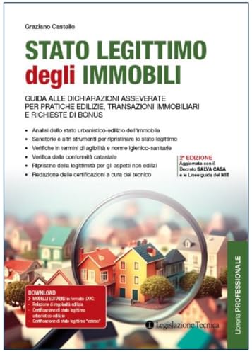 Stato legittimo degli immobili. Guida alle dichiarazioni asseverate per pratiche edilizie, transazioni immobiliari e richieste di bonus (Libreria professionale) von Legislazione Tecnica