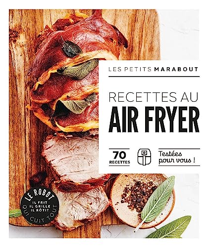 Les petits Marabout - Robot AirFryer: 70 recettes Testées pour vous !