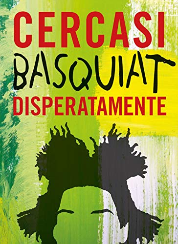 Ian Castello-Cortes - Cercasi Basquiat Disperatamente. Ediz. Illustrata (1 BOOKS) von L'Ippocampo