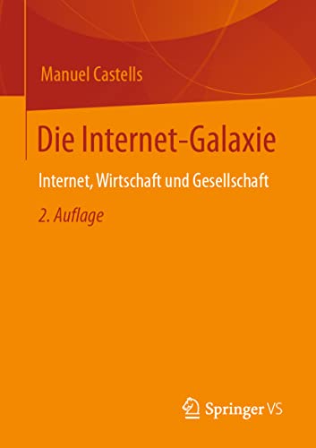 Die Internet-Galaxie: Internet, Wirtschaft und Gesellschaft