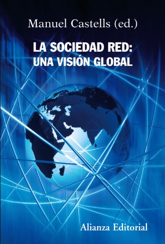 La sociedad red : una visión global (Alianza Ensayo) von Alianza
