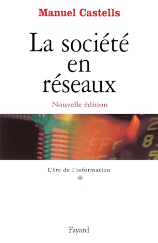 La société en réseaux - Tome 1: L'Ere de l'information La société en réseaux - Tome 1: L'Ere de l'information von FAYARD