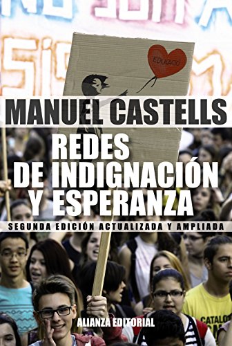 Redes de indignación y esperanza : los movimientos sociales en la era de internet (Alianza Ensayo) von Alianza
