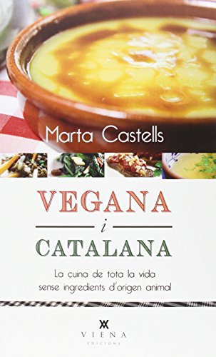 Vegana i catalana : La cuina de tota la vida sense ingredients d'origen animal (Milfulls, Band 21)