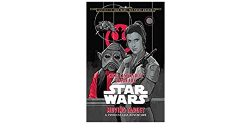 Journey to Star Wars: The Force Awakens Moving Target: A Princess Leia Adventure (Star Wars: Journey to Star Wars: The Force Awakens)