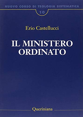 Nuovo corso di teologia sistematica. Il ministero ordinato (Vol. 10) (Grandi opere) von Queriniana