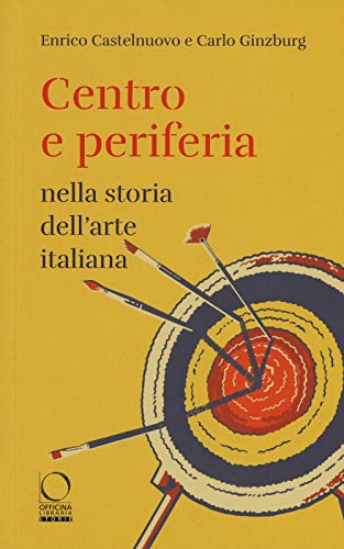Centro e periferia nella storia dell'arte italiana (Storie) von STORIE