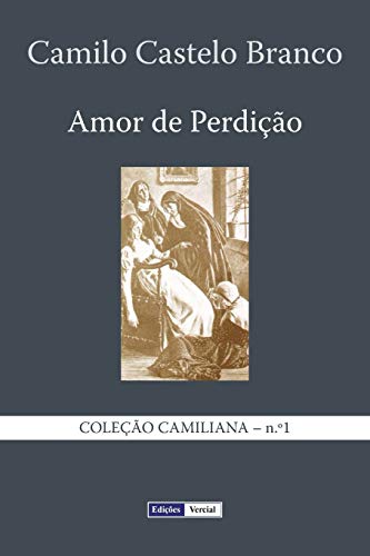 Amor de Perdição: Memórias duma Família (Coleção Camiliana, Band 1)