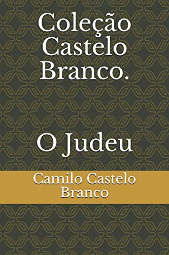 Coleção Castelo Branco. O Judeu