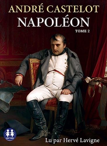 Napoléon - Tome 2 von SIXTRID