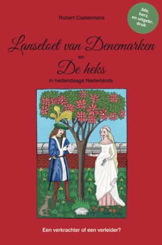 Lanseloet van Denemarken en De heks in hedendaags Nederlands: Een verkrachter of een verleider? von Brave New Books