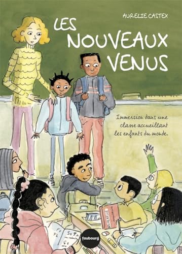 Les nouveaux venus - Immersion dans une classe accueillant: Immersion dans une classe accueillant les enfants du monde von FAUBOURG