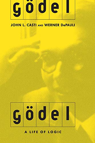 Godel: A Life Of Logic, The Mind, And Mathematics