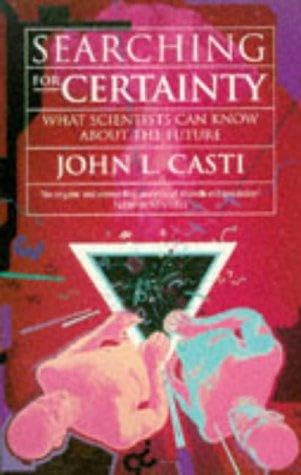 Searching for Certainty: What Scientists Can Know About The Future