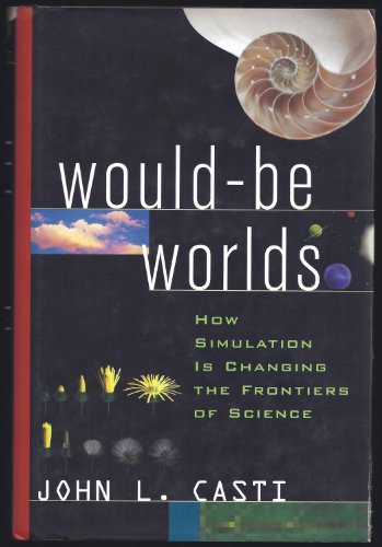 Would-Be Worlds: How Simulation Is Changing the Frontiers of Science