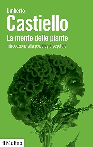 La mente delle piante. Introduzione alla psicologia vegetale (Biblioteca paperbacks) von Il Mulino