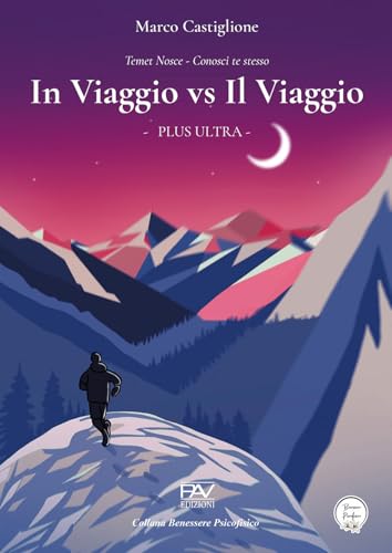 In viaggio vs il viaggio. Plus Ultra (Benessere psicofisico) von Pav Edizioni