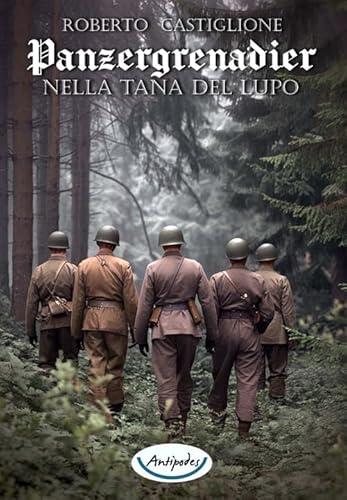 Nella tana del lupo. Panzergrenadier von Antipodes