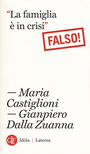 La famiglia è in crisi. Falso! (Idòla Laterza)
