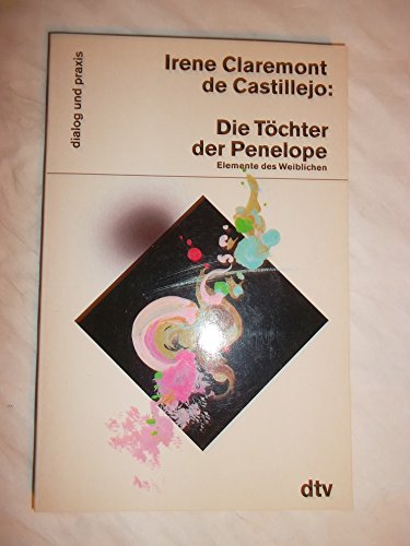 Die Töchter der Penelope: Elemente des Weiblichen (dtv dialog und praxis) von dtv Verlagsgesellschaft mbH & Co. KG