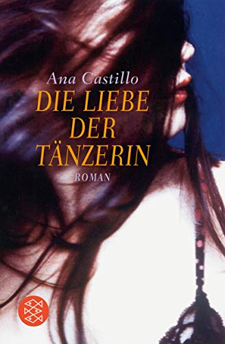 Die Liebe der Tänzerin: Roman (Fischer Taschenbücher)