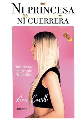 Ni Princesa Ni Guerrera: Construye tu propio final feliz von PanHouse
