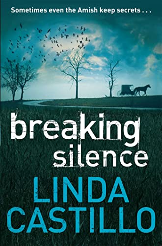 Breaking Silence: Sometimes even the Amish keep secrets ... (Kate Burkholder series, 3)