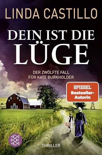 Dein ist die Lüge: Der neue Fall für Kate Burkholder. Thriller | Kate Burkholder ermittelt bei den Amischen: Band 12 der SPIEGEL-Bestseller-Reihe