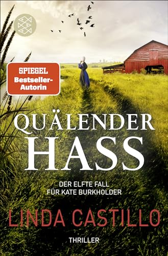 Quälender Hass: Thriller | Kate Burkholder ermittelt bei den Amischen: Band 11 der SPIEGEL-Bestseller-Reihe