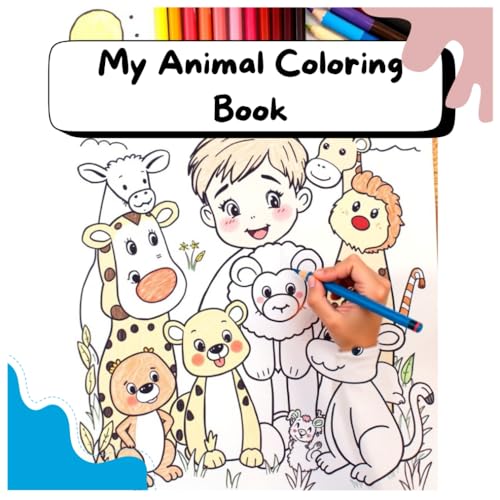 My Animal Coloring Book: Fun and Adorable Animal Coloring Pages for Kids Ages 3-8 von Independently published